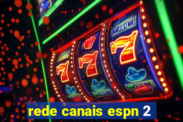 rede canais espn 2